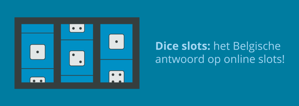 Oer-Belgische gokkasten: dice slots!